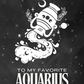 To My Favorite Aquarius