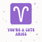 You're a Cute Aries