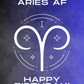 You're Aries AF, Happy Birthday!