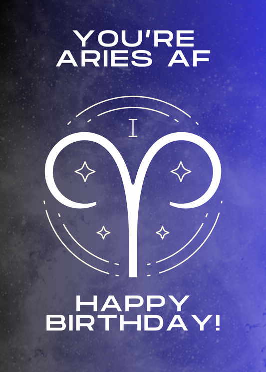 You're Aries AF, Happy Birthday!