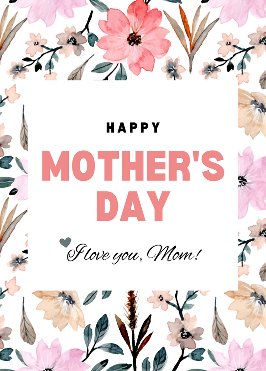 Happy Mother's Day | I Love You, Mom!