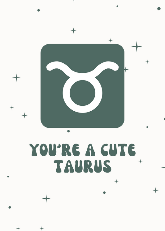 You're a Cute Taurus