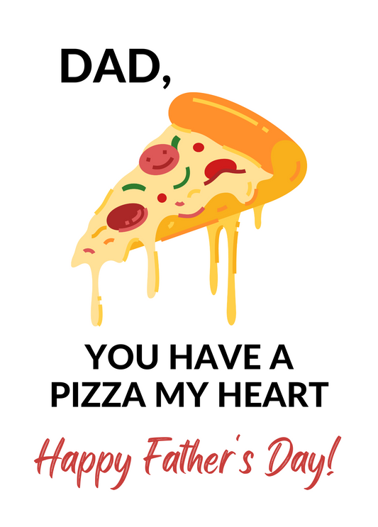 Happy Father's Day | You Have a Pizza My Heart