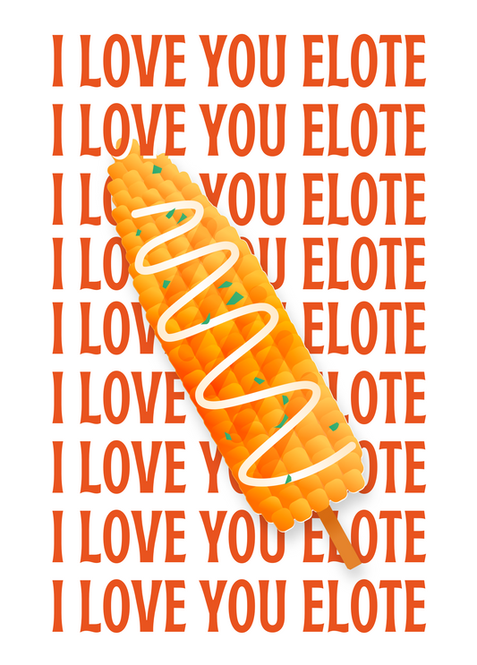 I Love You Elote