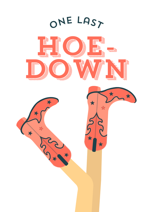 One Last Hoe Down| Bachelorette Card