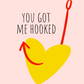 You Got Me Hooked | Valentine's Day Card