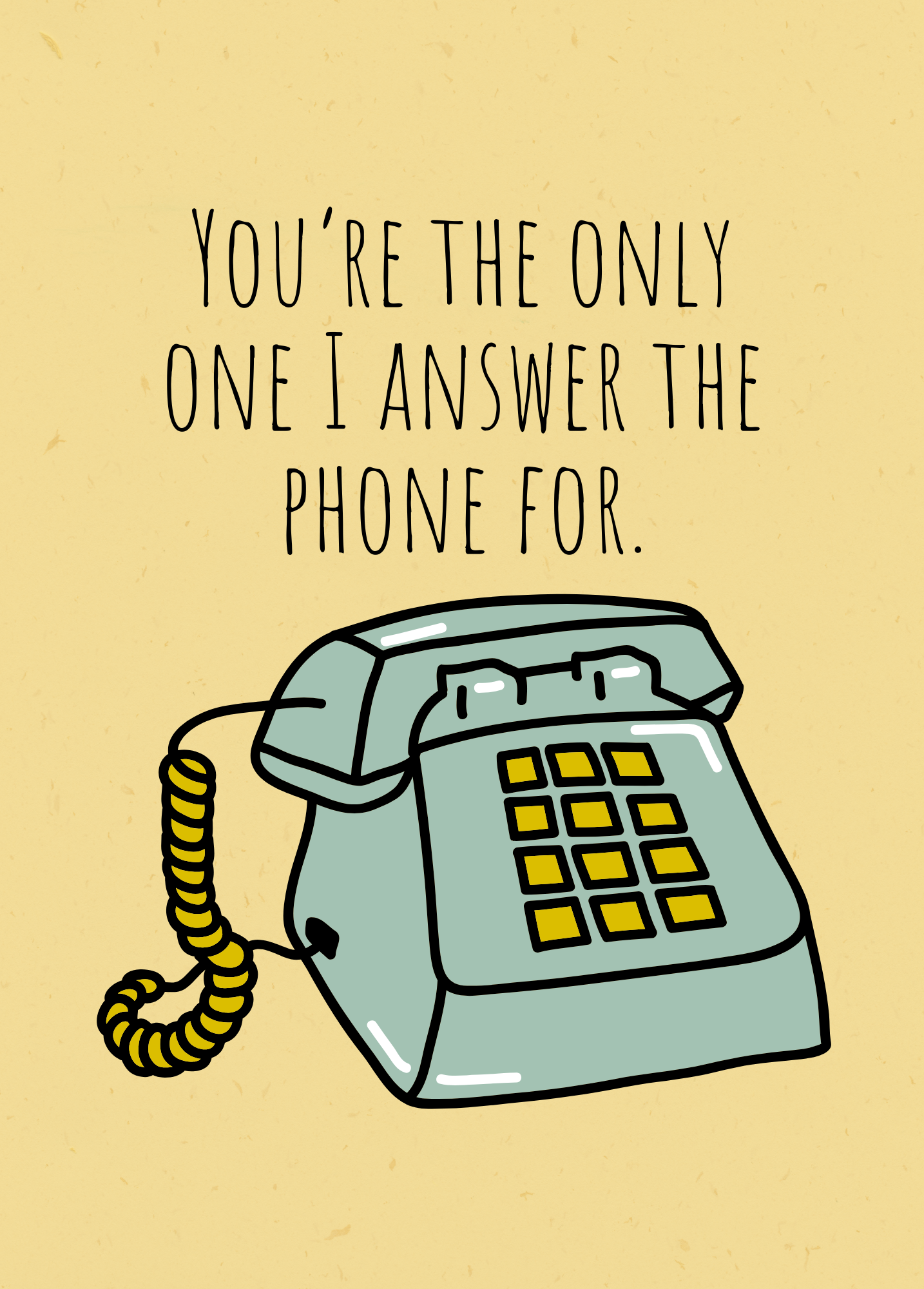 You're the Only One I Answer the Phone For | Valentine's Day Card