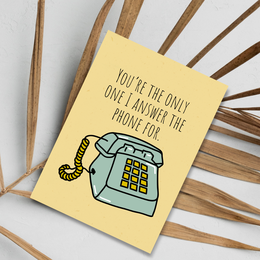 You're the Only One I Answer the Phone For | Valentine's Day Card