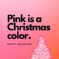 Pink is a Christmas Color | Christmas Card