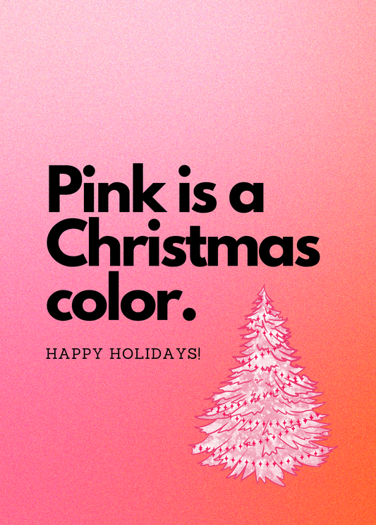 Pink is a Christmas Color | Christmas Card