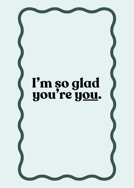So Glad You're You