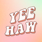 Yee Haw! | Bachelorette Card